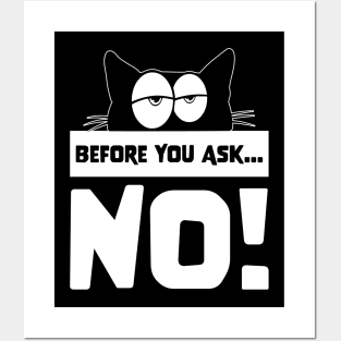 Funny Before you ask no cute lazy cat shirt for cat lovers Posters and Art